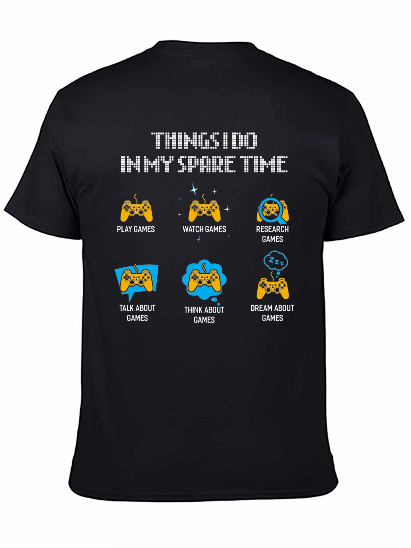 Gamer Spare Time T-Shirt: Play Watch Dream
