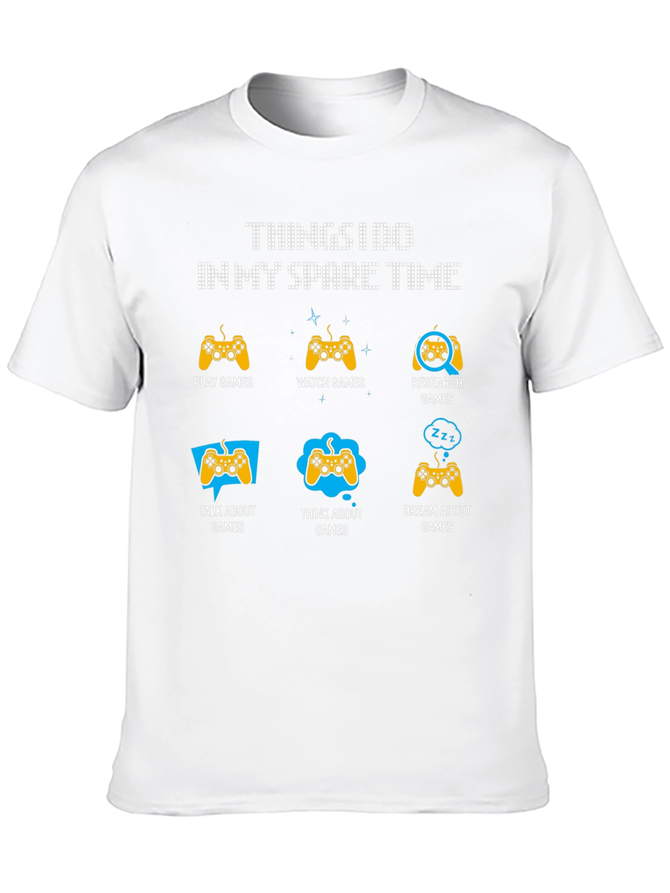 Gamer Spare Time T-Shirt: Play Watch Dream
