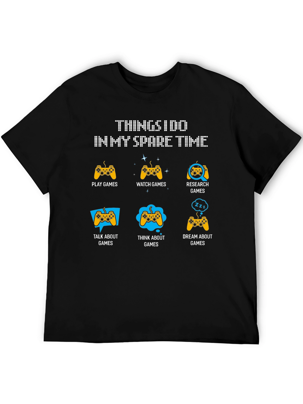 Gamer Spare Time T-Shirt: Play Watch Dream