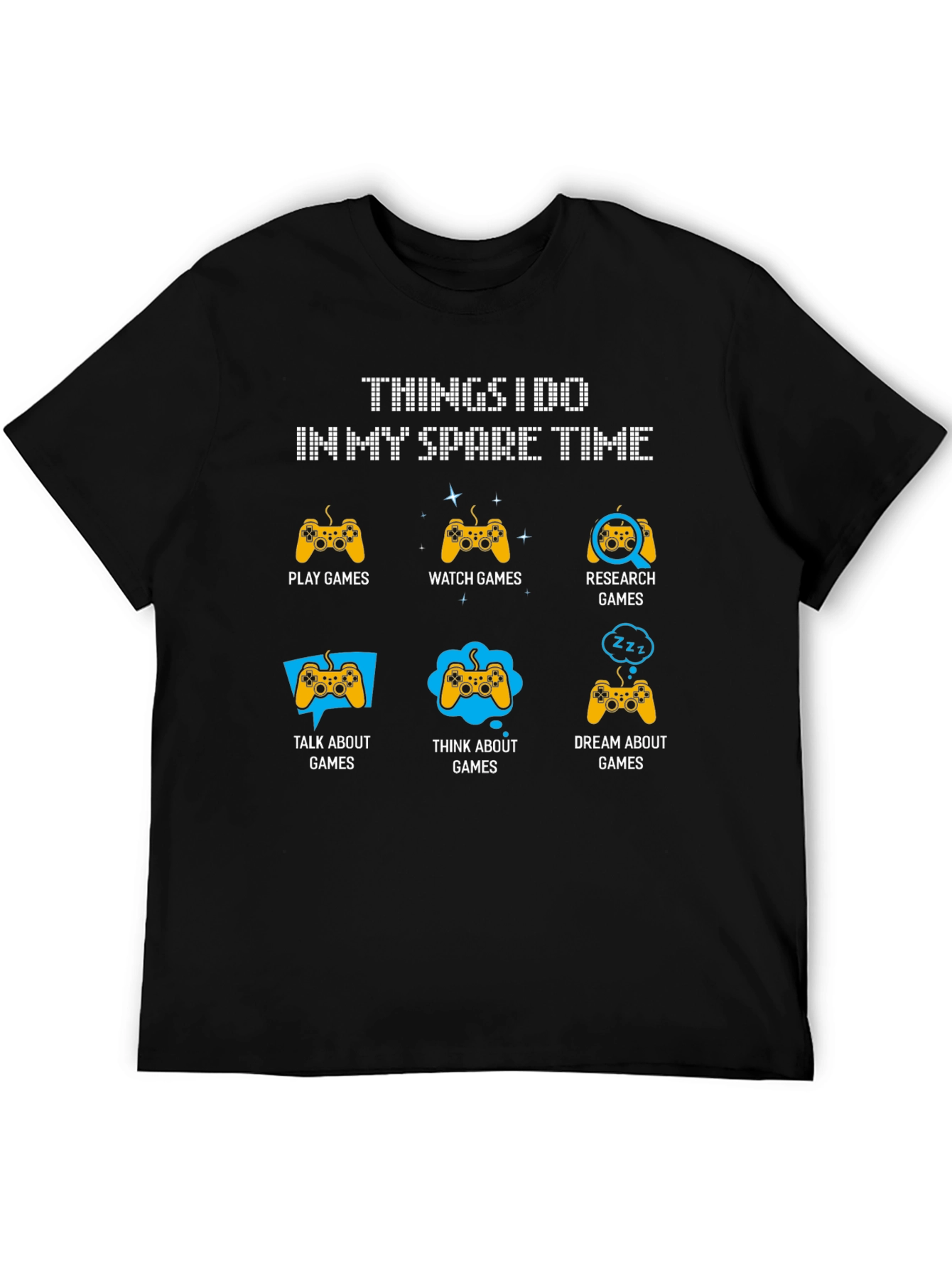 Gamer Spare Time T-Shirt: Play Watch Dream