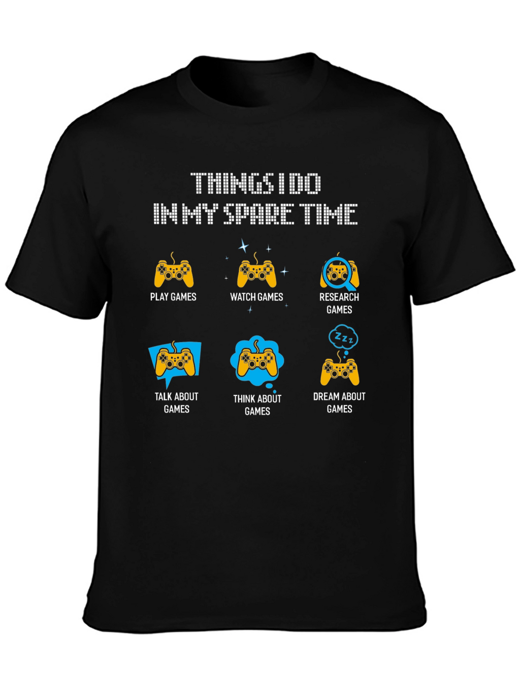 Gamer Spare Time T-Shirt: Play Watch Dream