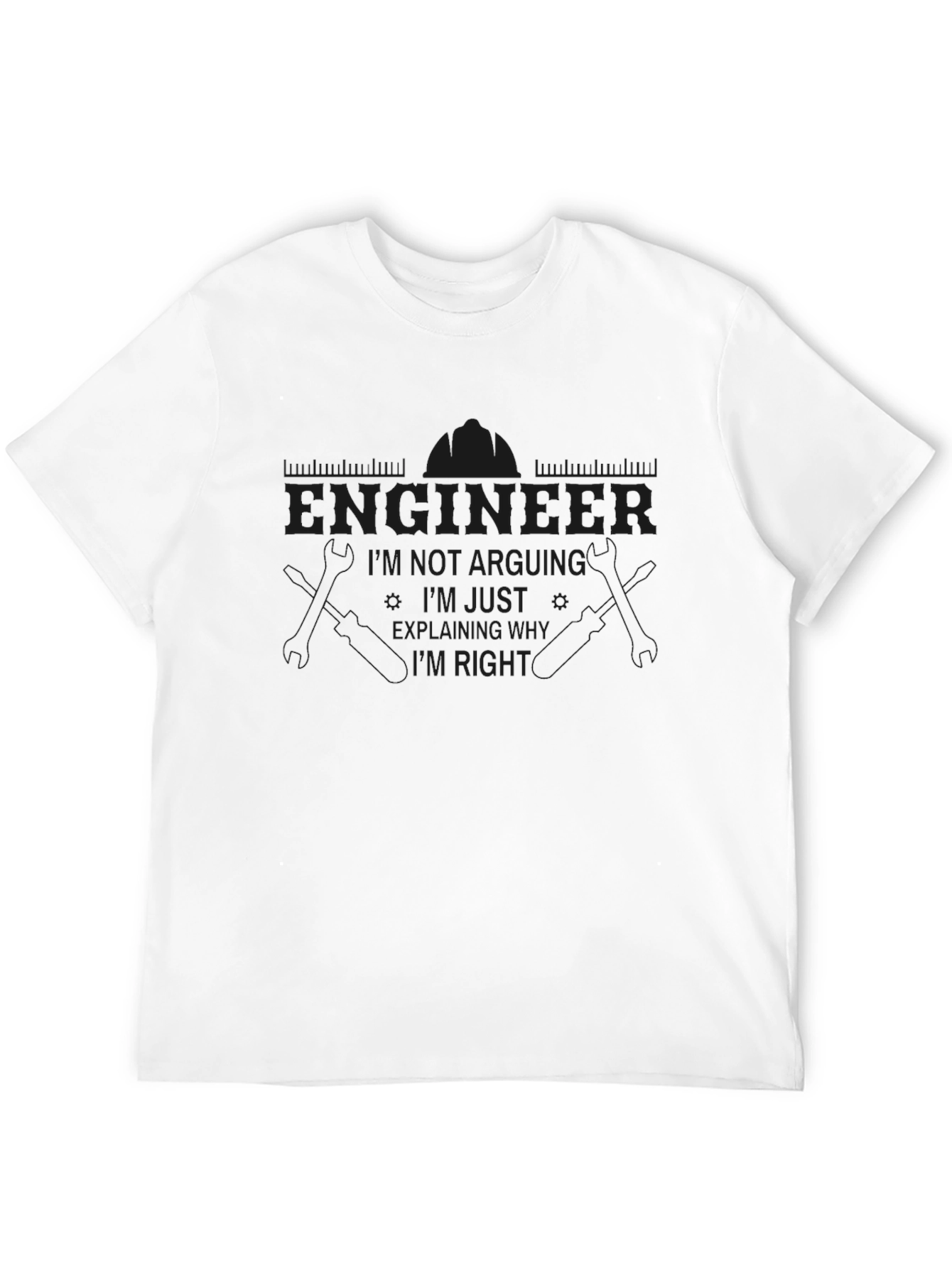 Engineer T-Shirt - Im Not Arguing Explaining!