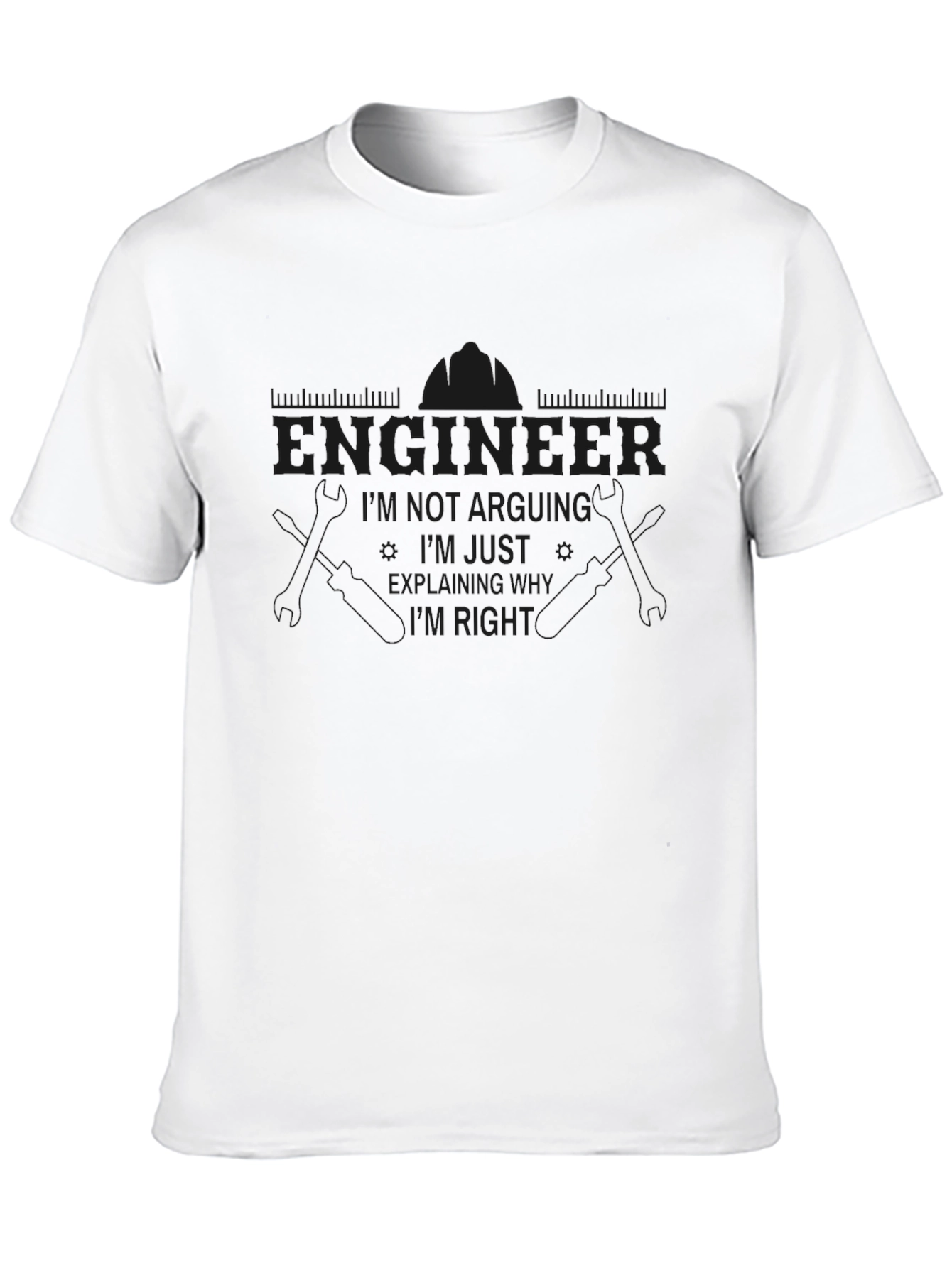 Engineer T-Shirt - Im Not Arguing Explaining!