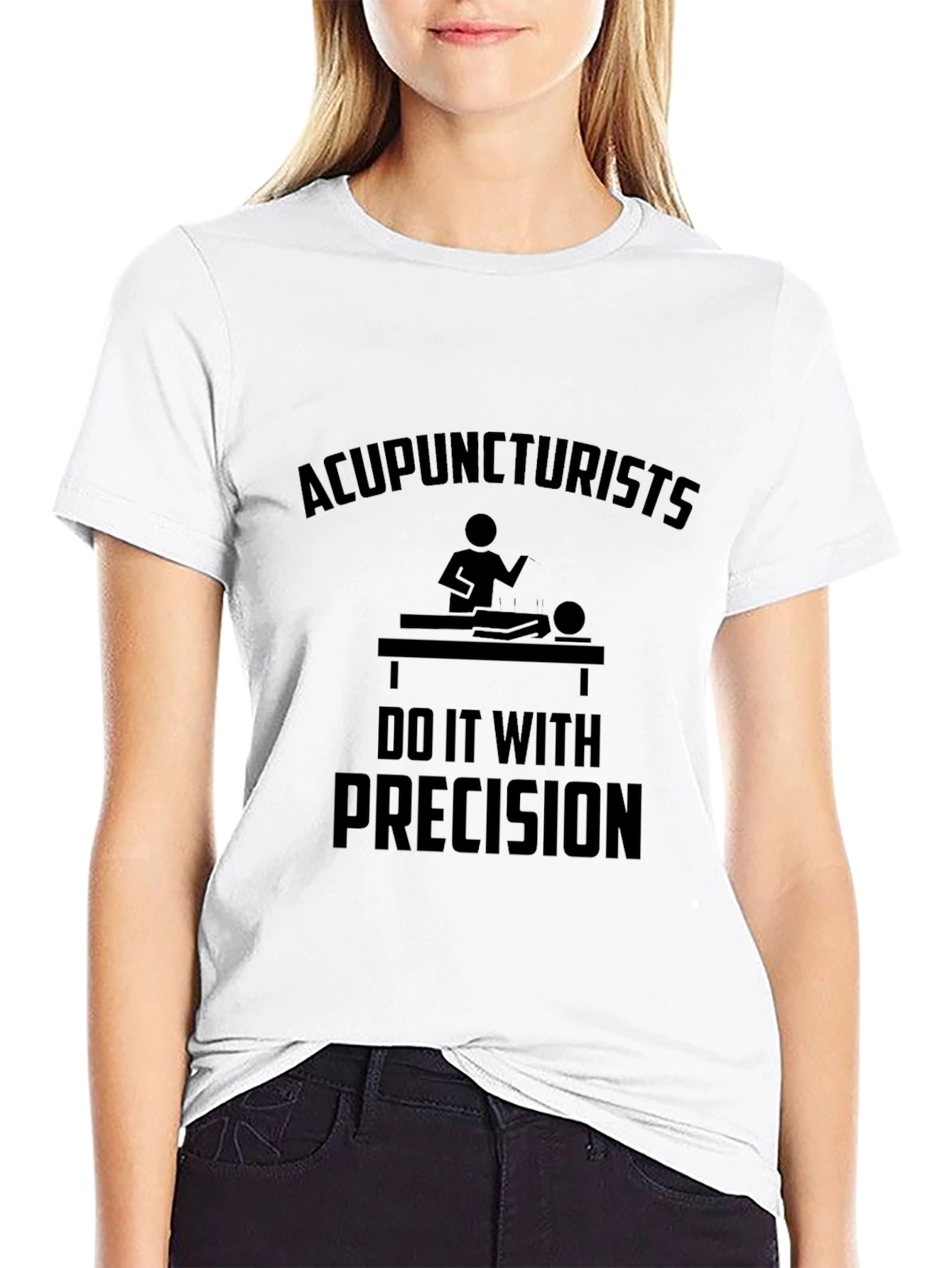 Acupuncturists Do It With Precision T-Shirt