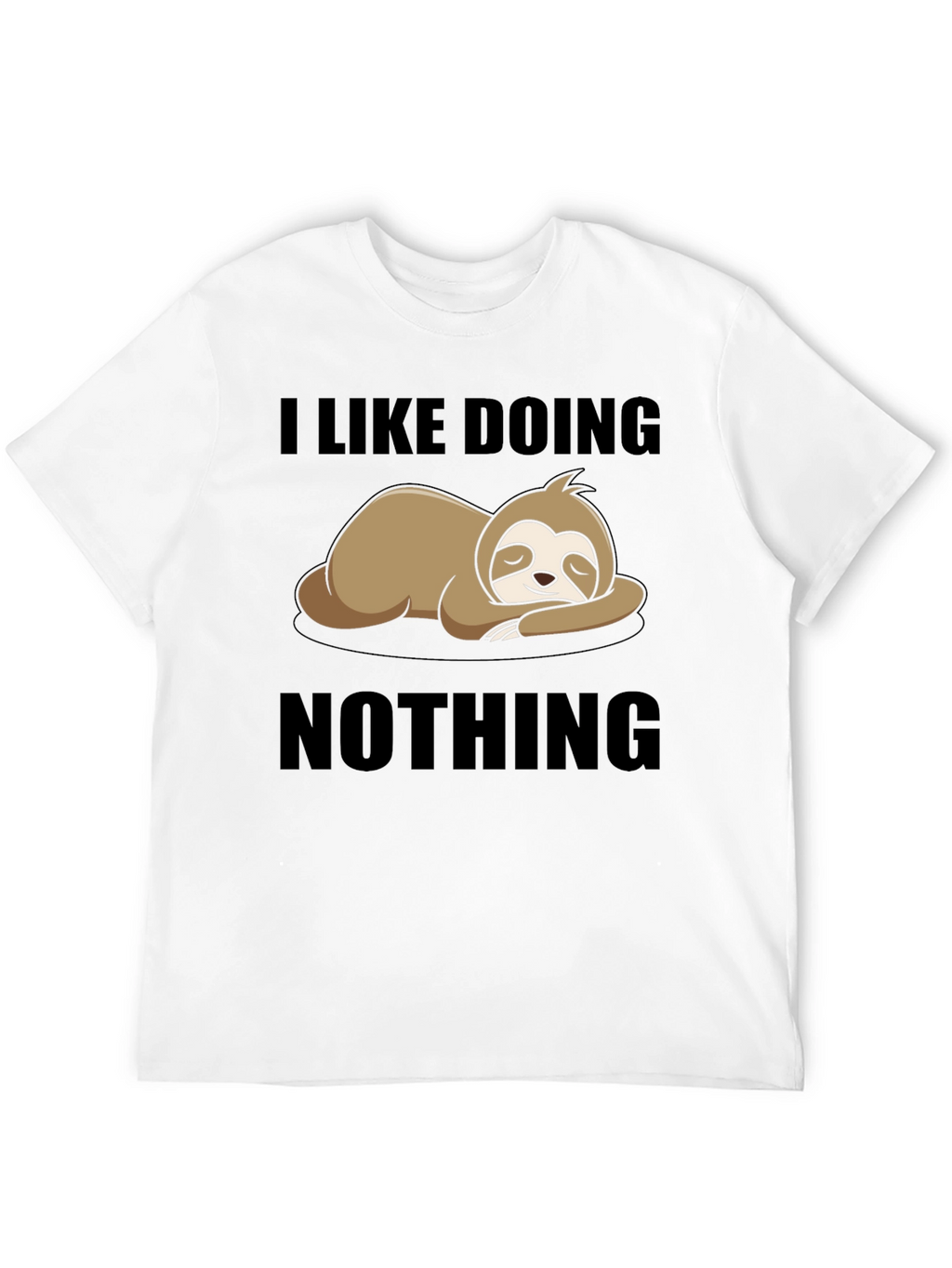 Lazy Sloth Tee: I Like Doing Nothing T-Shirt