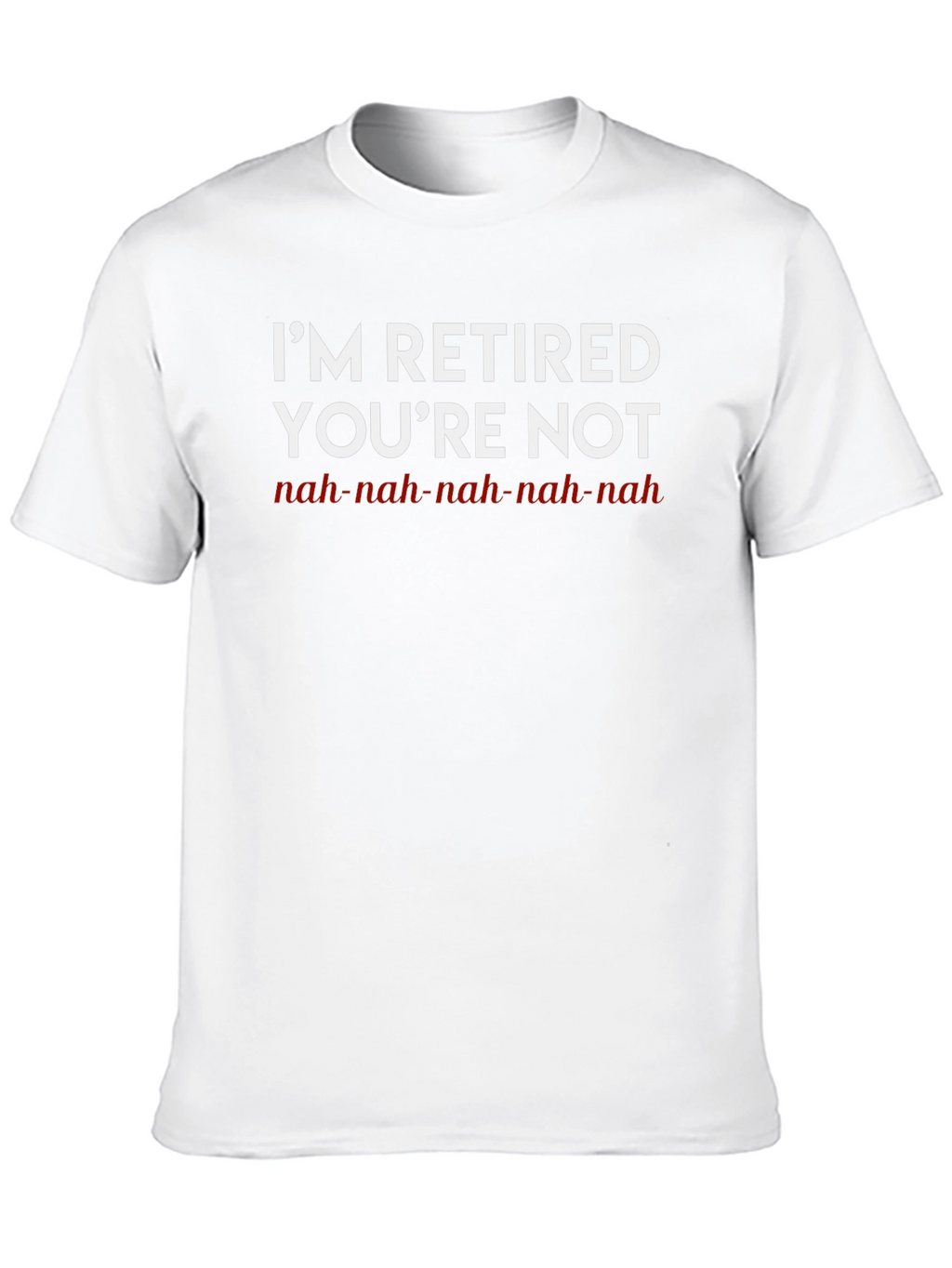 Retired & Loving It T-Shirt