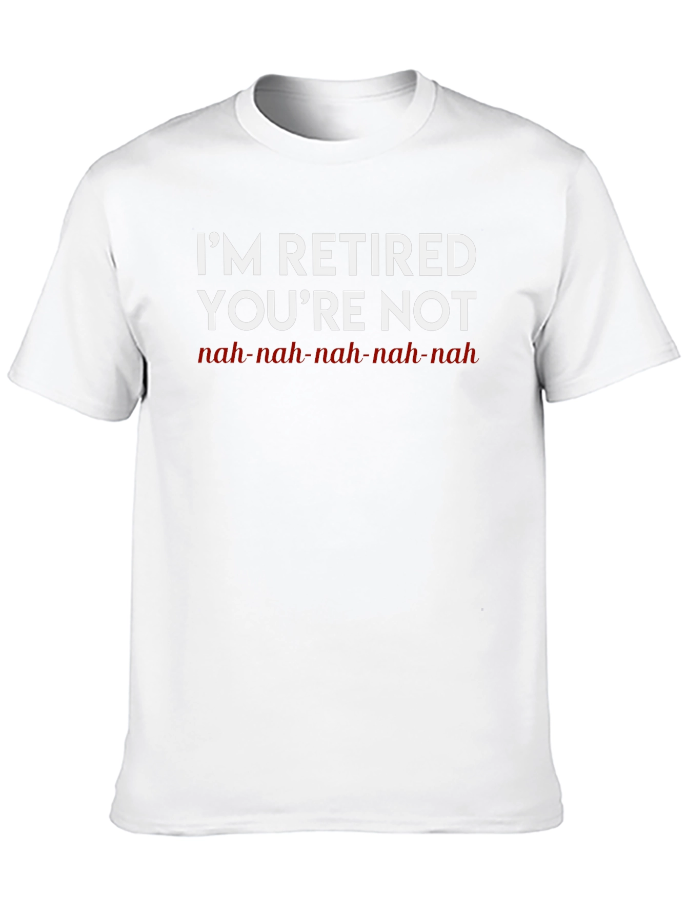 Retired & Loving It T-Shirt