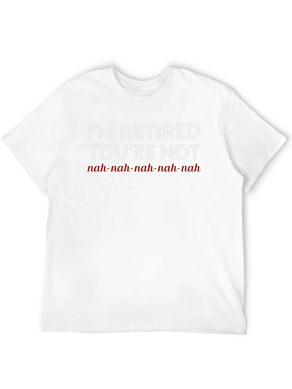 Retired & Loving It T-Shirt