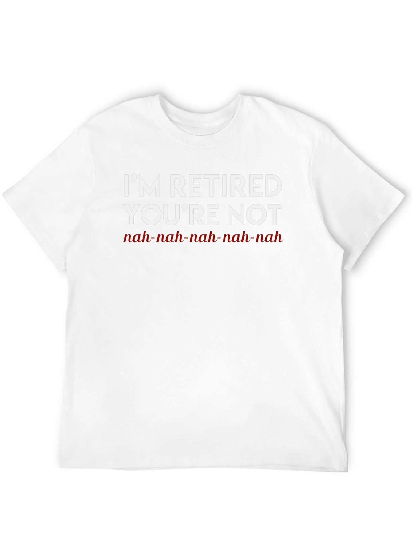 Retired & Loving It T-Shirt