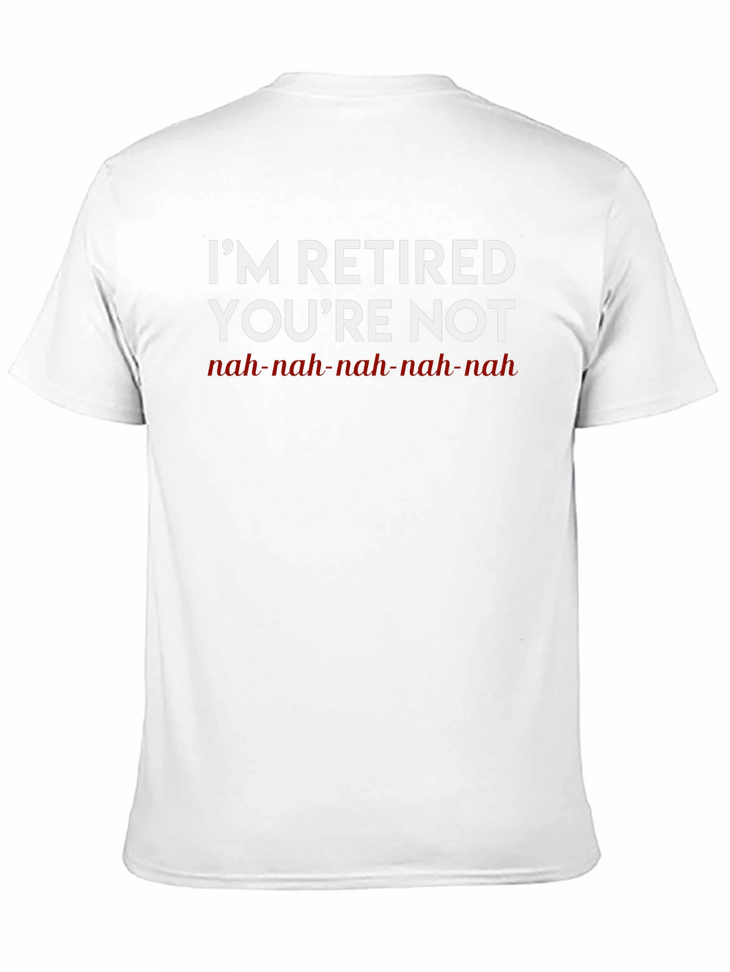 Retired & Loving It T-Shirt