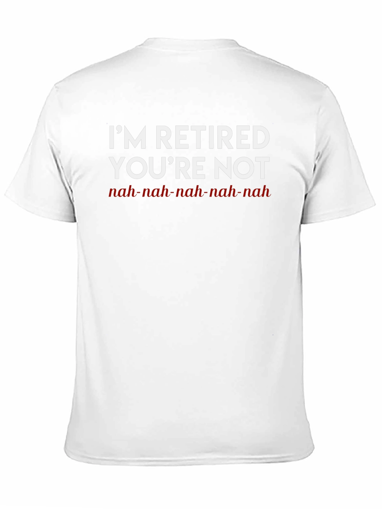 Retired & Loving It T-Shirt