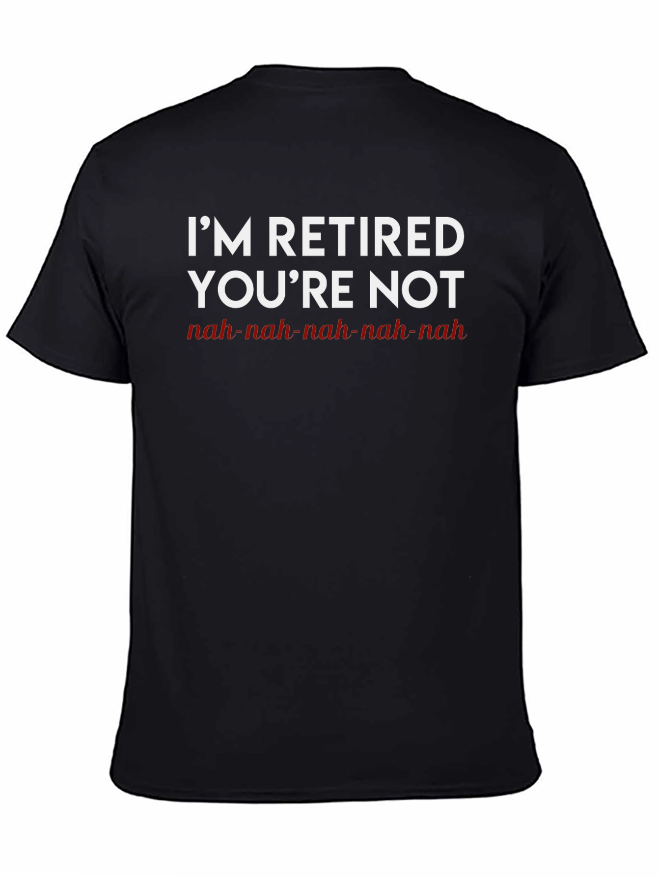 Retired & Loving It T-Shirt