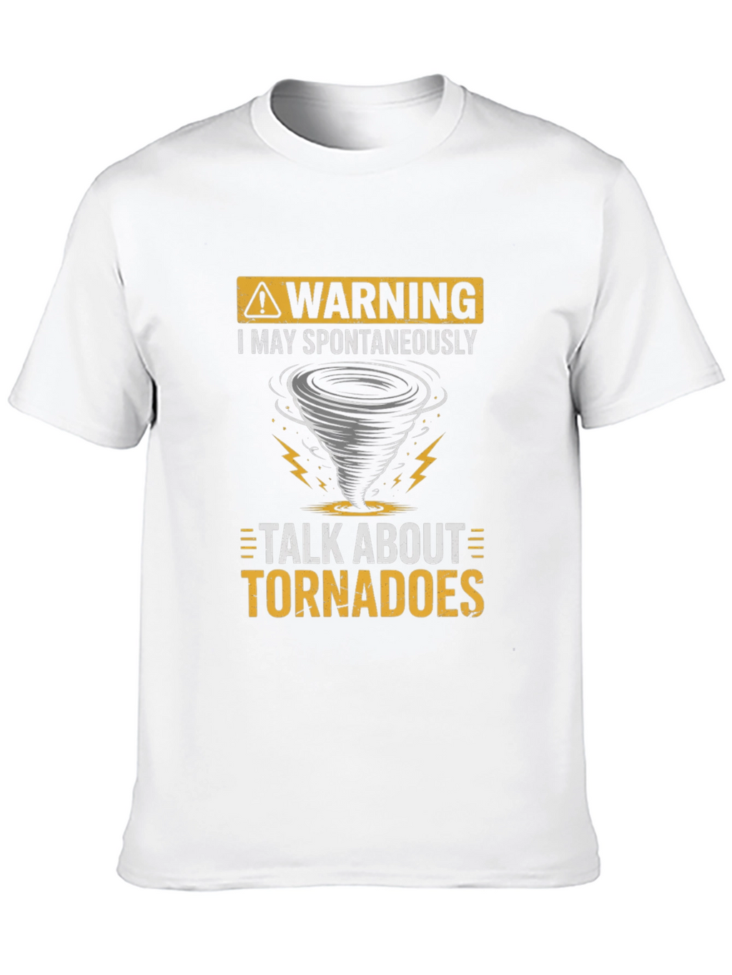 Warning Tornadoes T-Shirt - Spontaneous Talk Tee