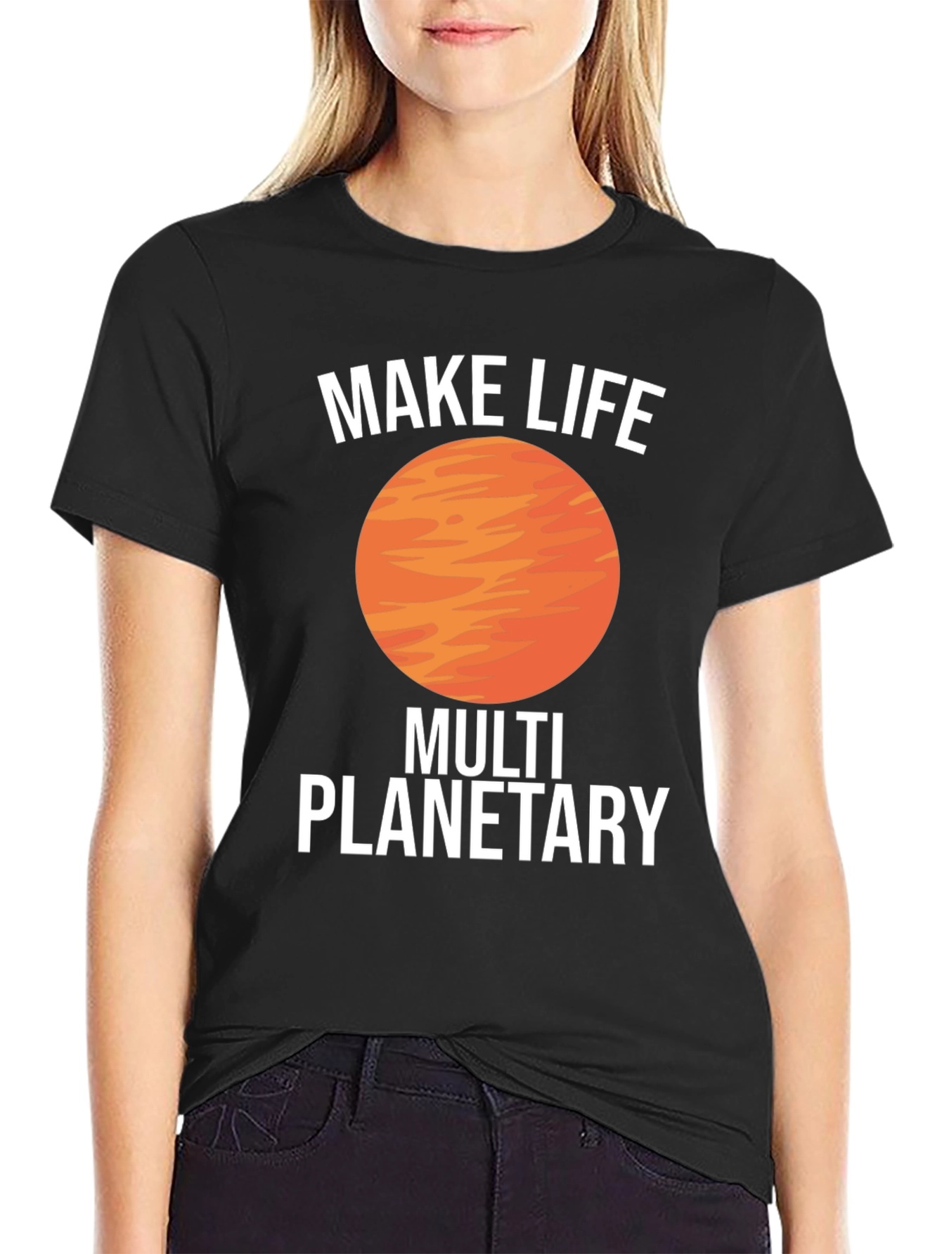 Make Life Multi Planetary T-Shirt