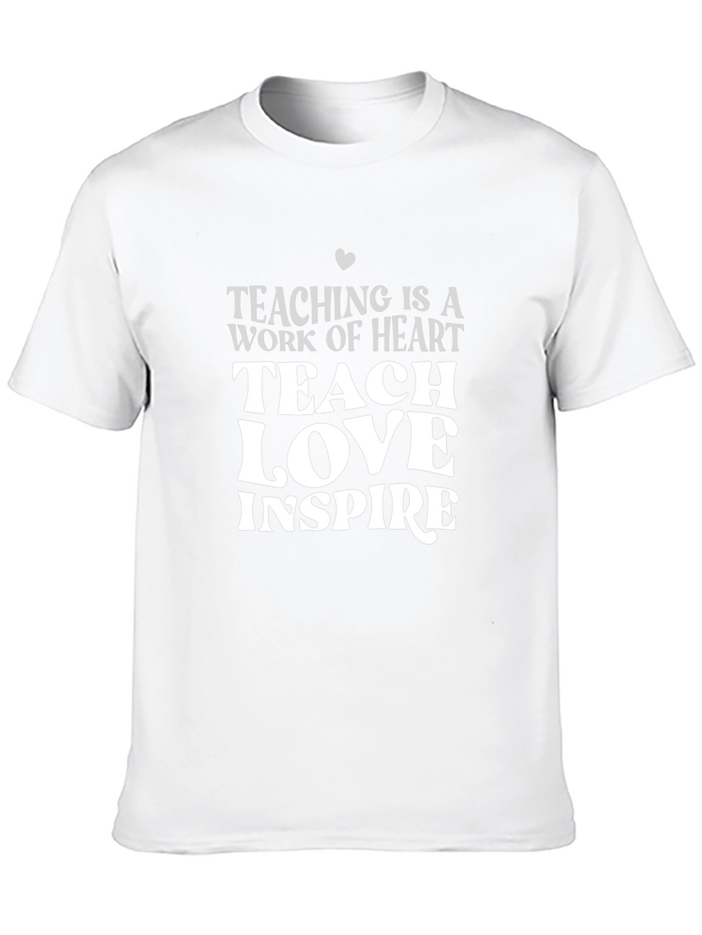 Teacher Heart T-Shirt: Teach Love Inspire