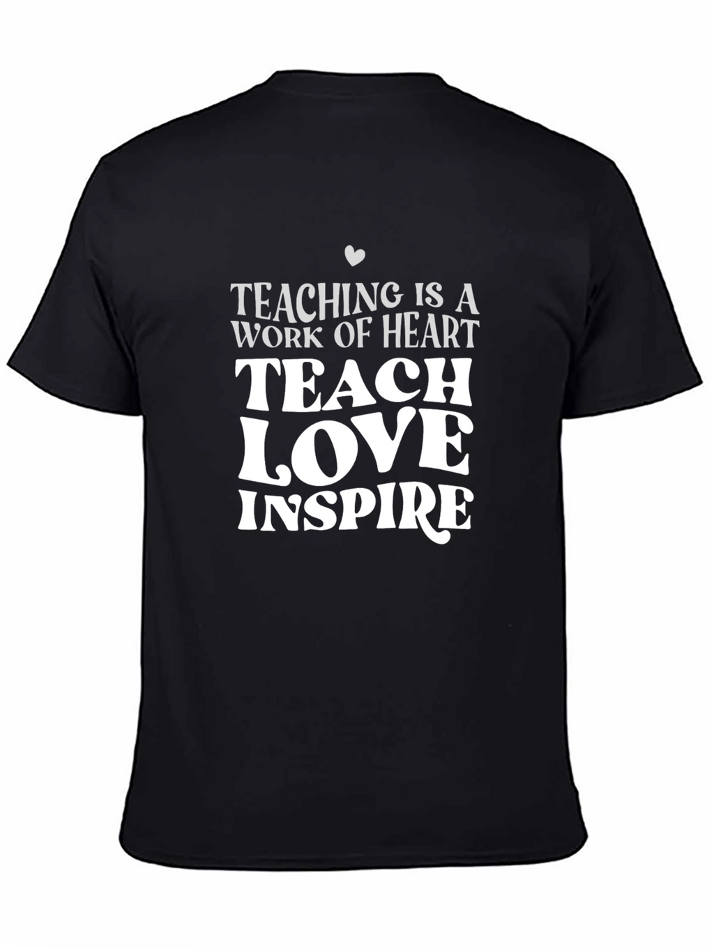 Teacher Heart T-Shirt: Teach Love Inspire