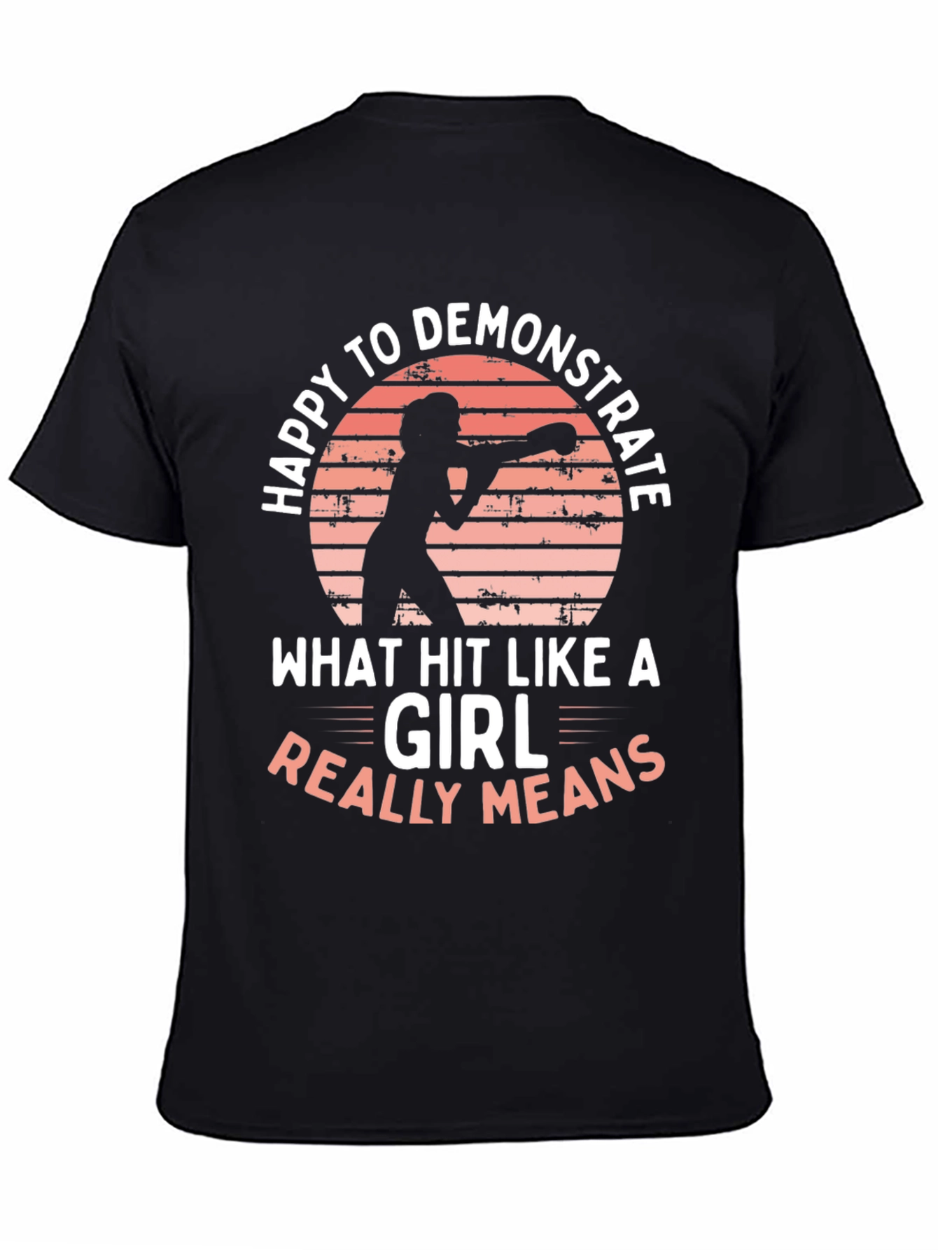 Happy to Demonstrate Hit Like a Girl T-Shirt