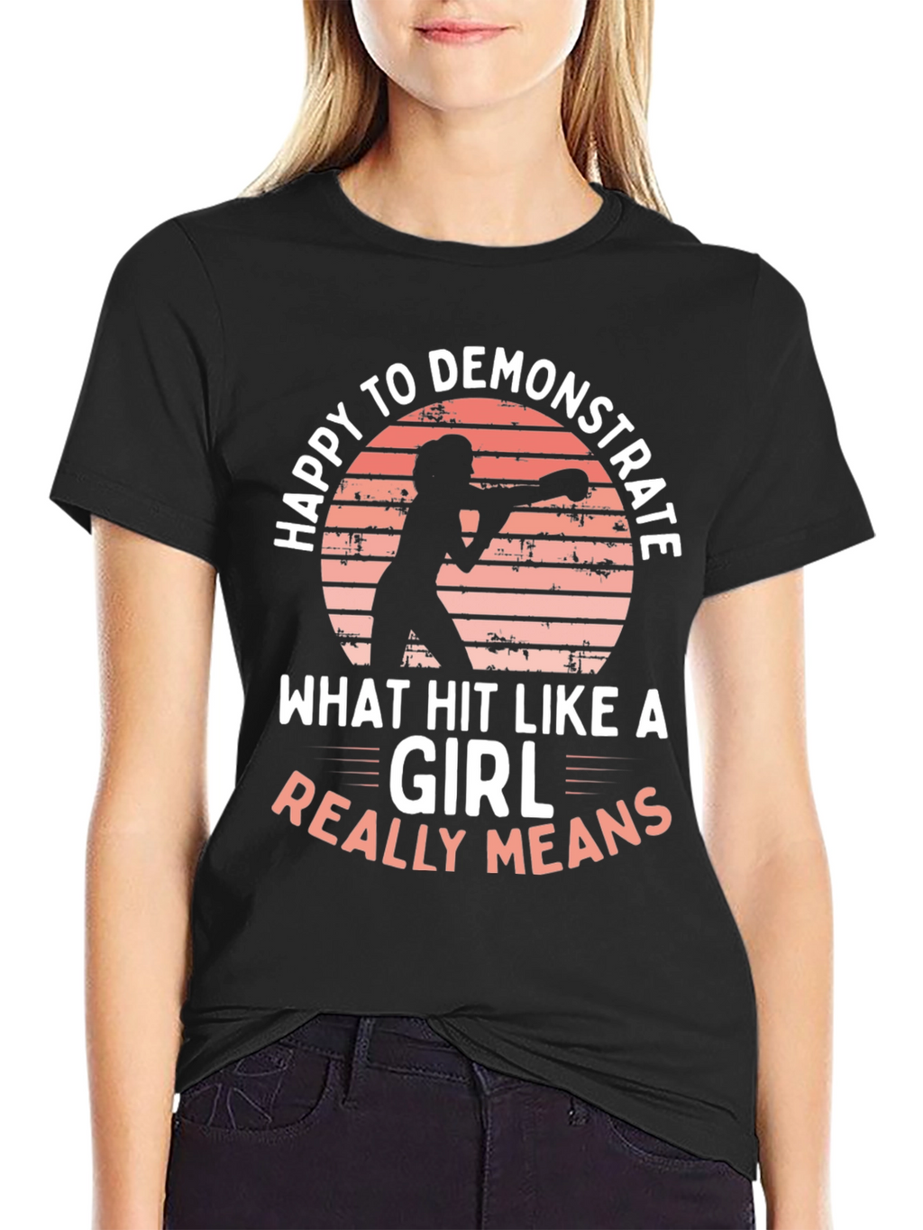 Happy to Demonstrate Hit Like a Girl T-Shirt