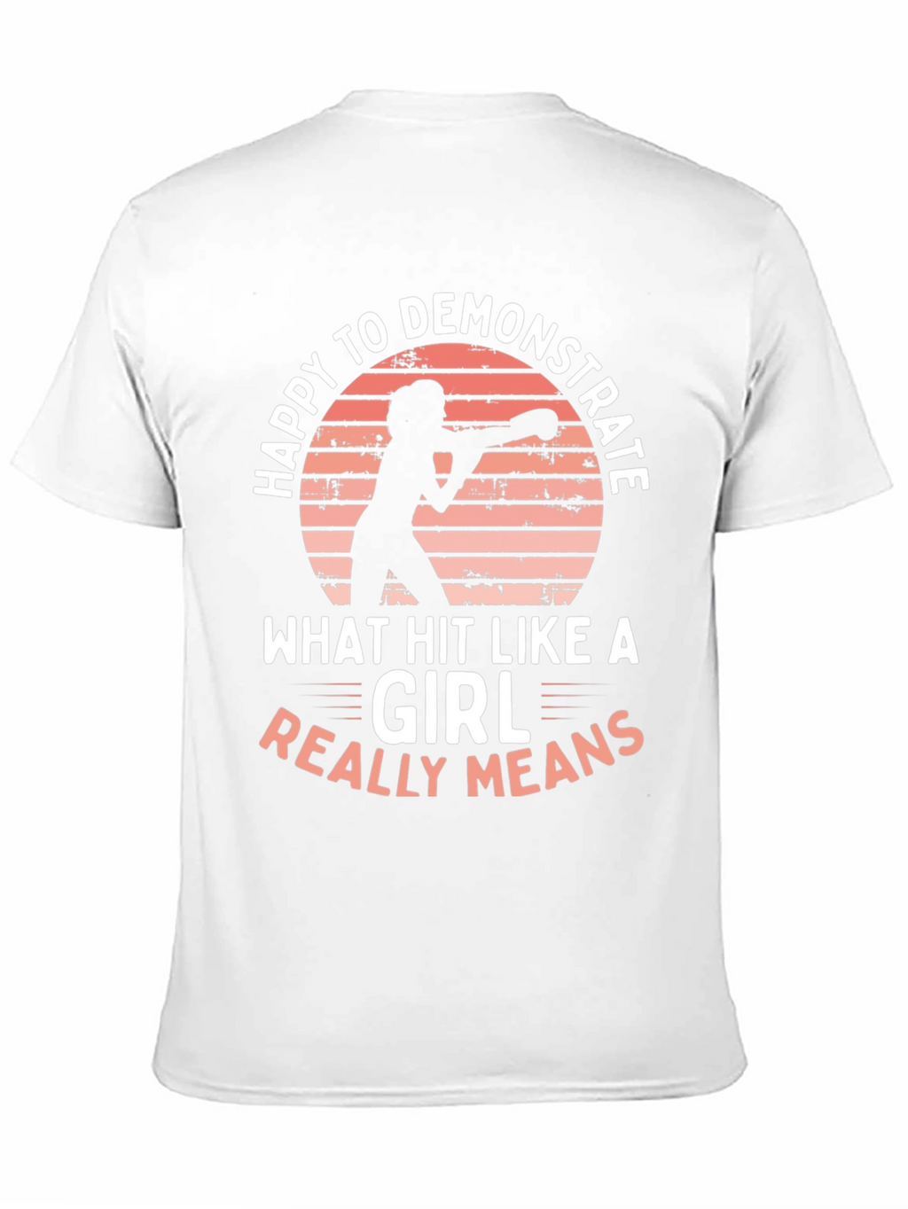 Happy to Demonstrate Hit Like a Girl T-Shirt