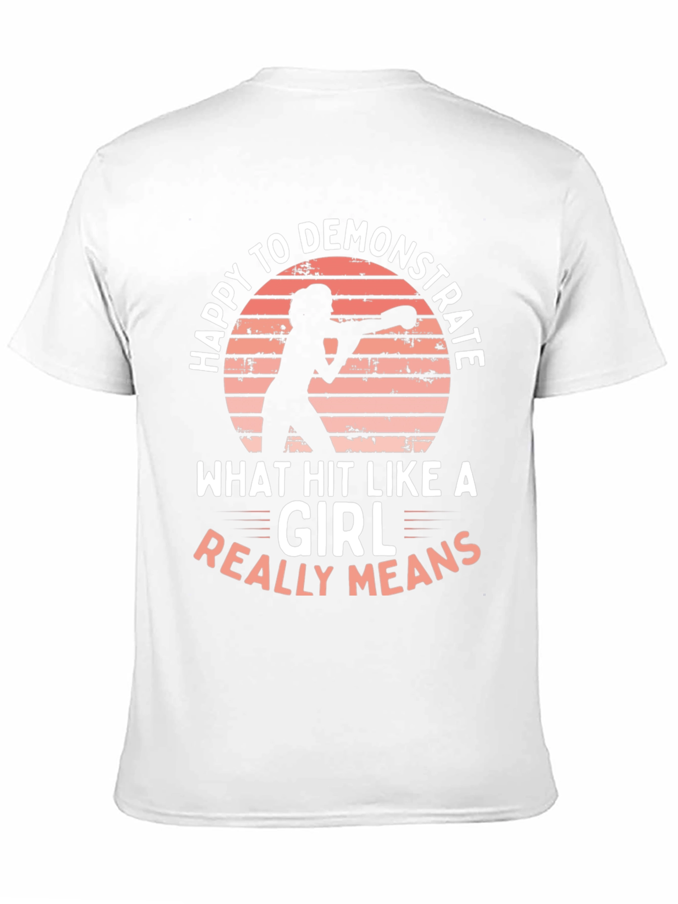 Happy to Demonstrate Hit Like a Girl T-Shirt
