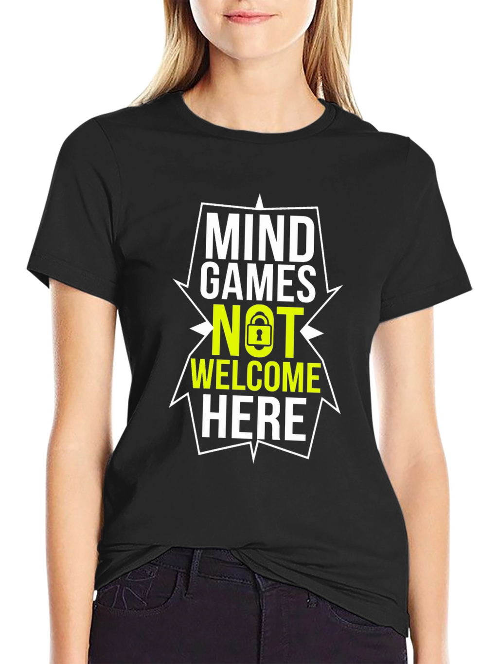 Mind Games Not Welcome Here - Graphic Tee