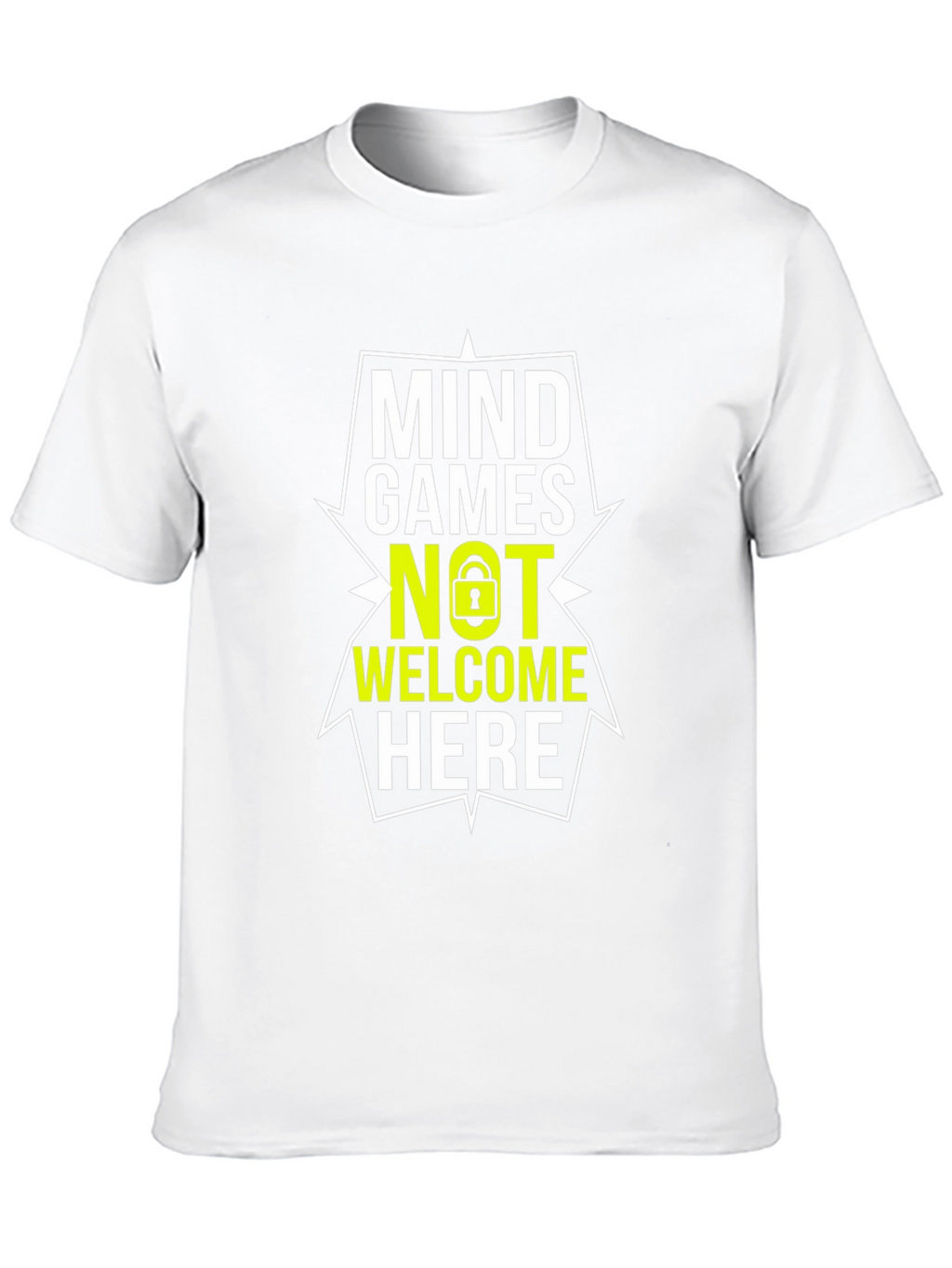 Mind Games Not Welcome Here - Graphic Tee