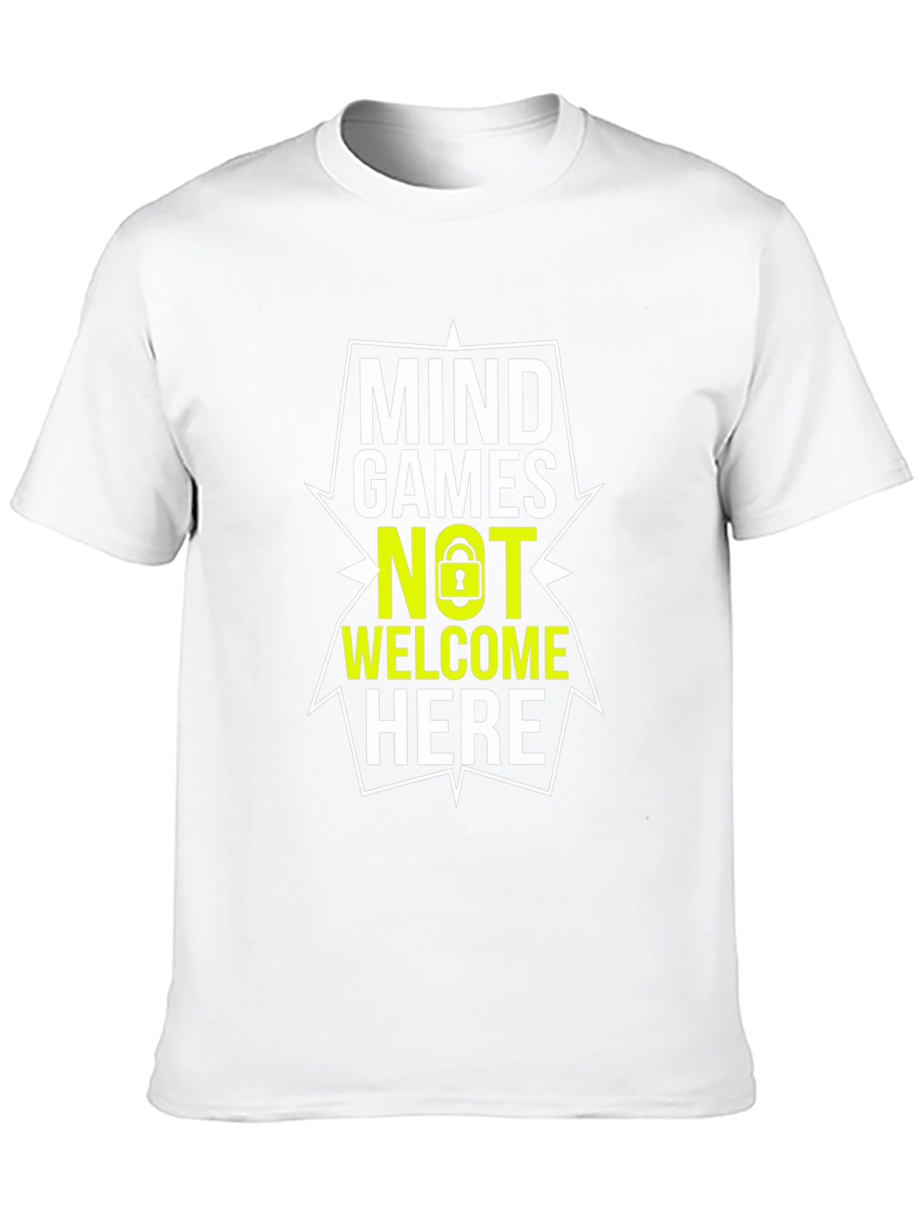 Mind Games Not Welcome Here - Graphic Tee
