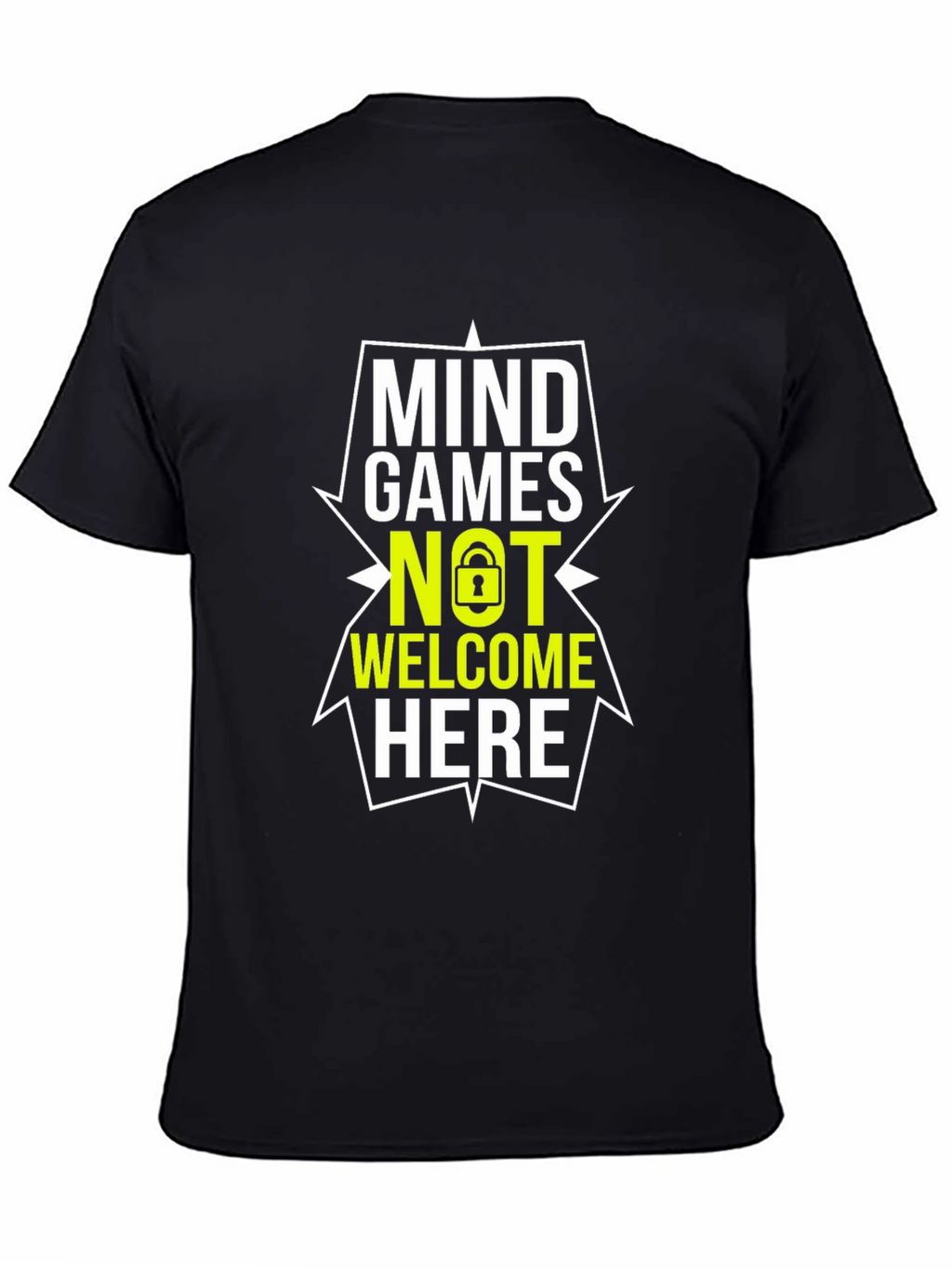 Mind Games Not Welcome Here - Graphic Tee