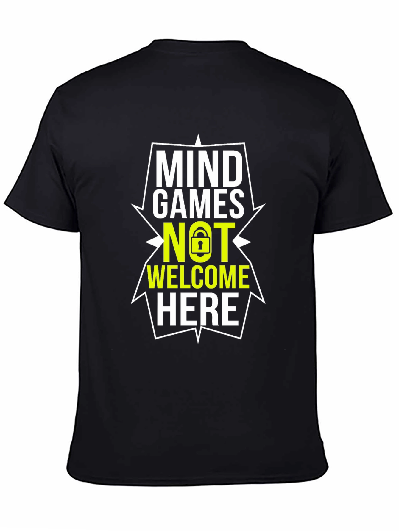 Mind Games Not Welcome Here - Graphic Tee