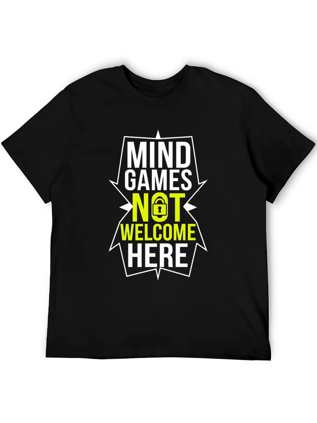 Mind Games Not Welcome Here - Graphic Tee