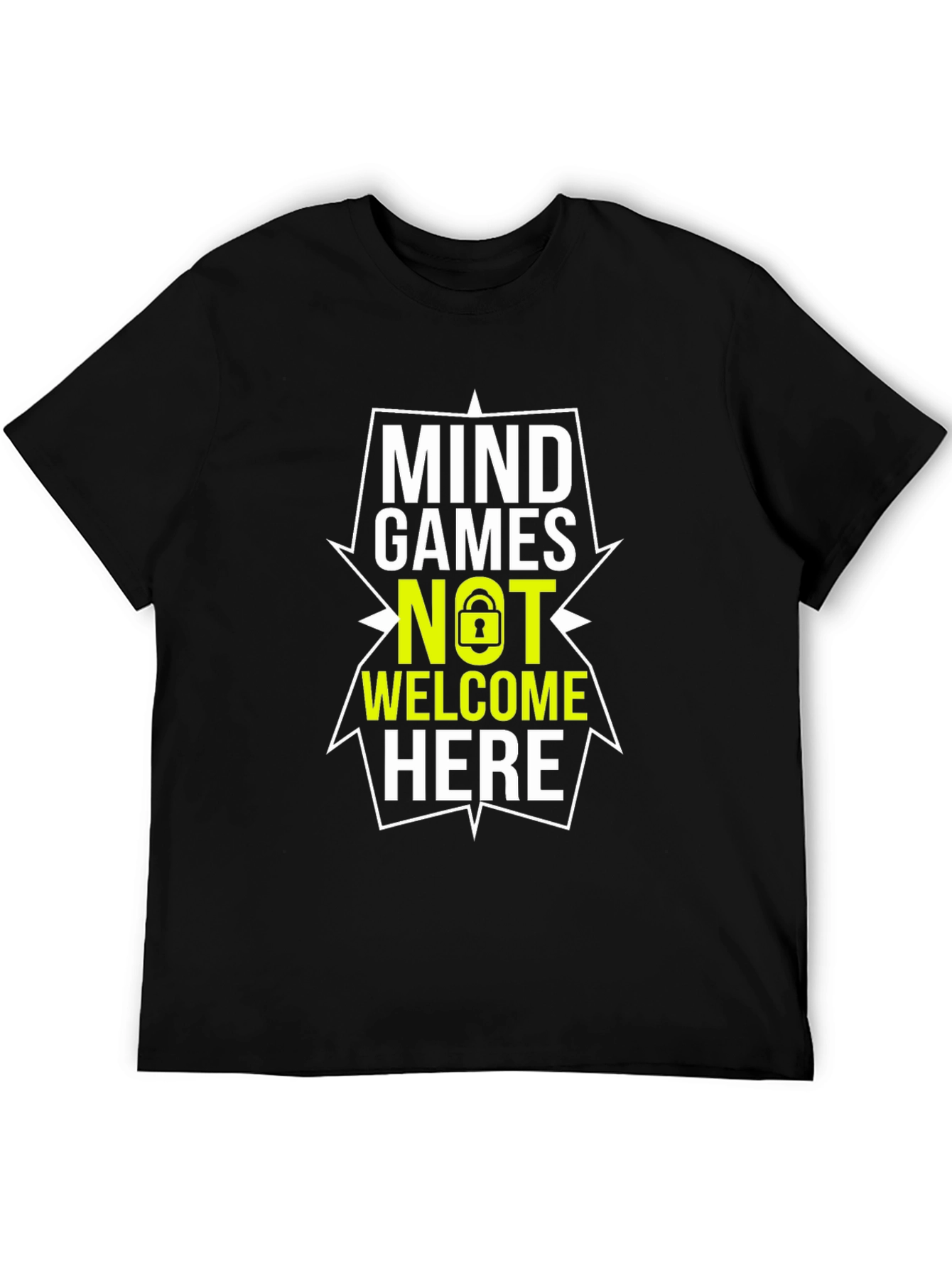 Mind Games Not Welcome Here - Graphic Tee