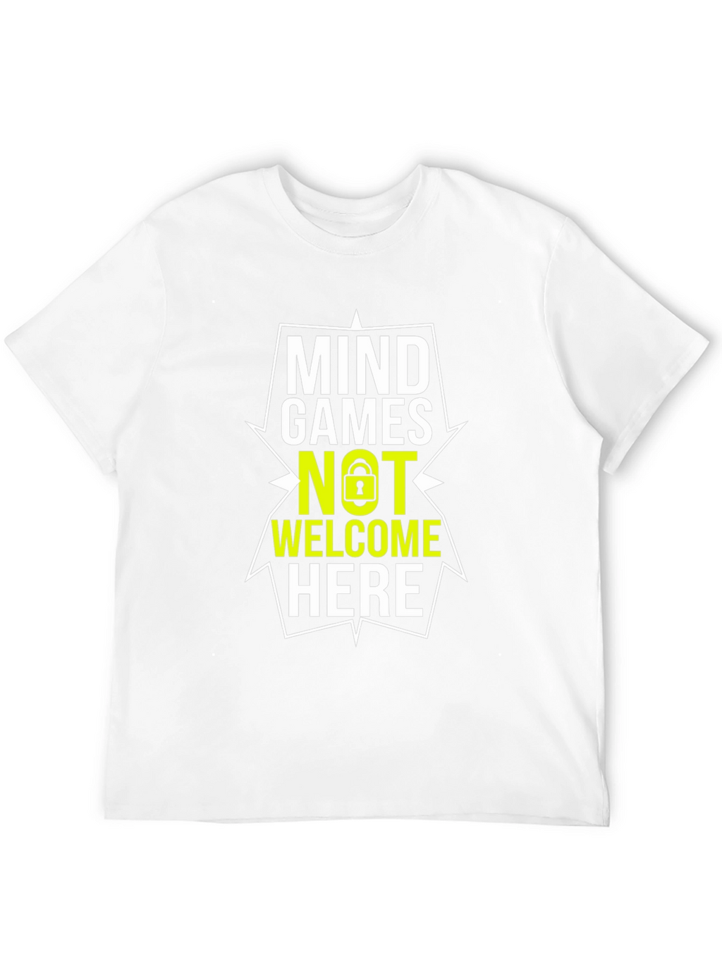 Mind Games Not Welcome Here - Graphic Tee