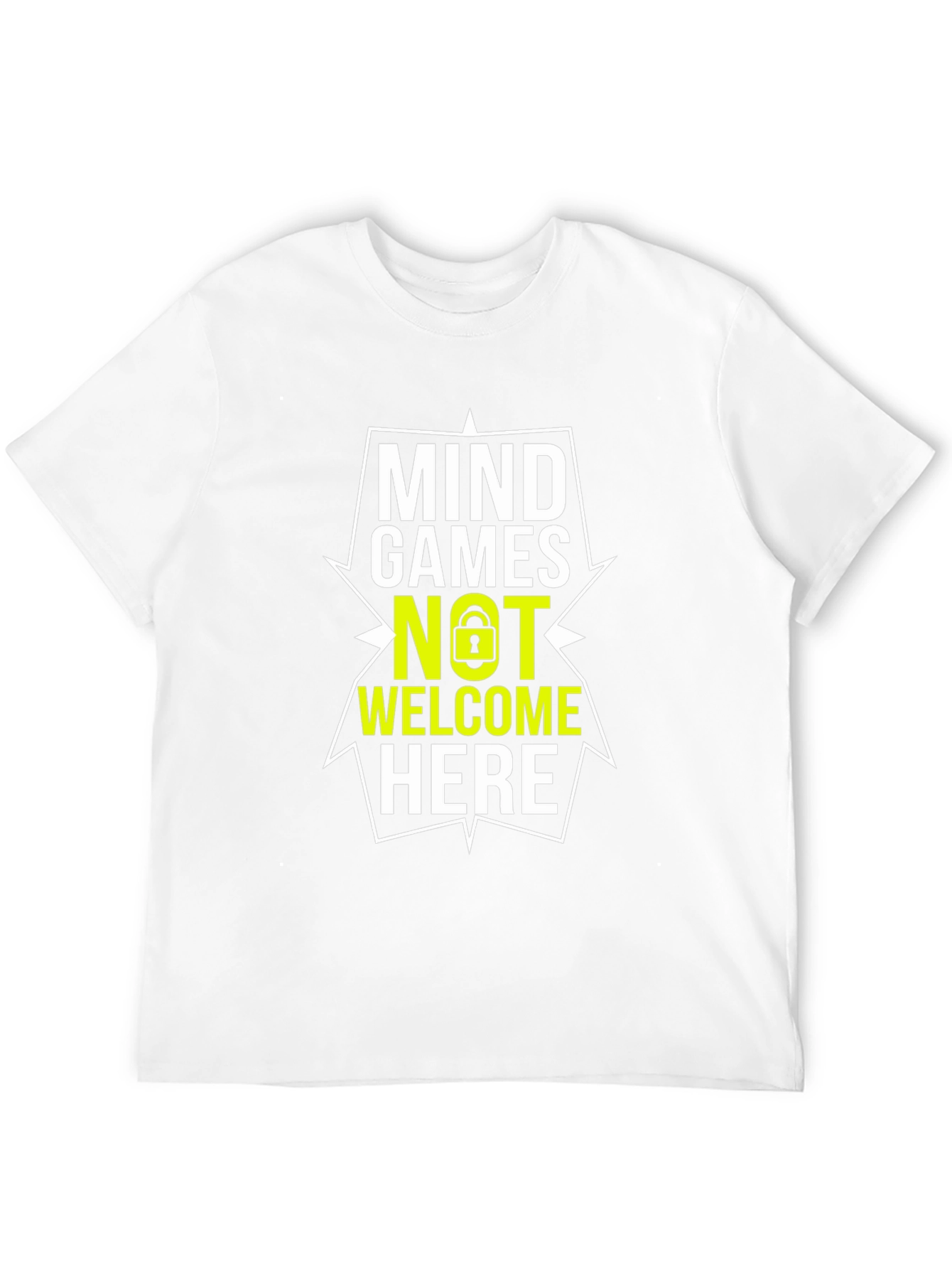 Mind Games Not Welcome Here - Graphic Tee