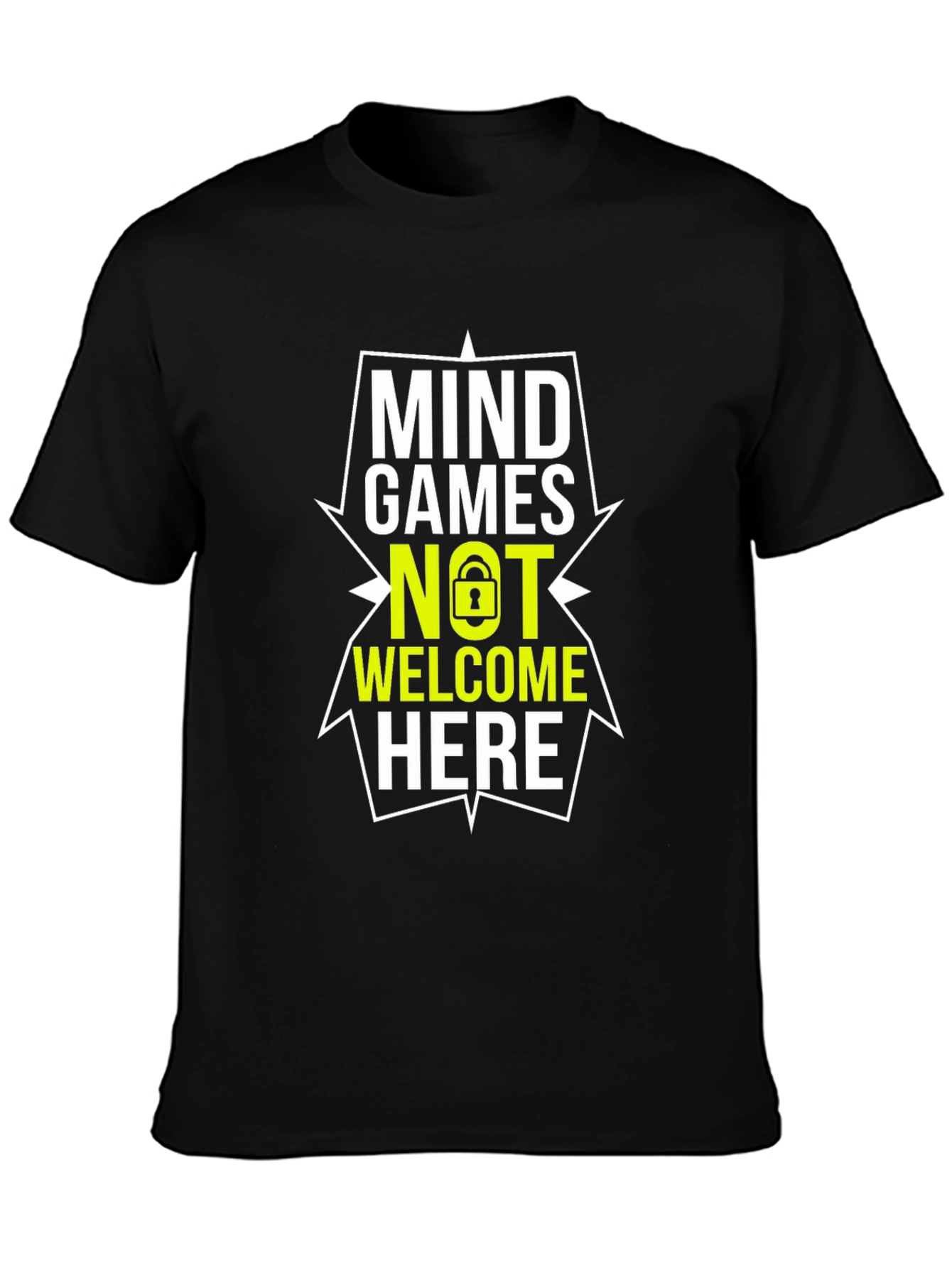 Mind Games Not Welcome Here - Graphic Tee