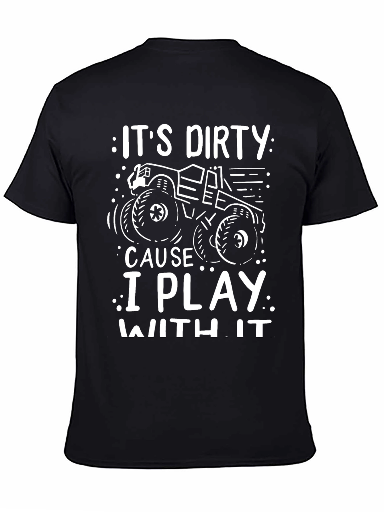 Its Dirty T-Shirt