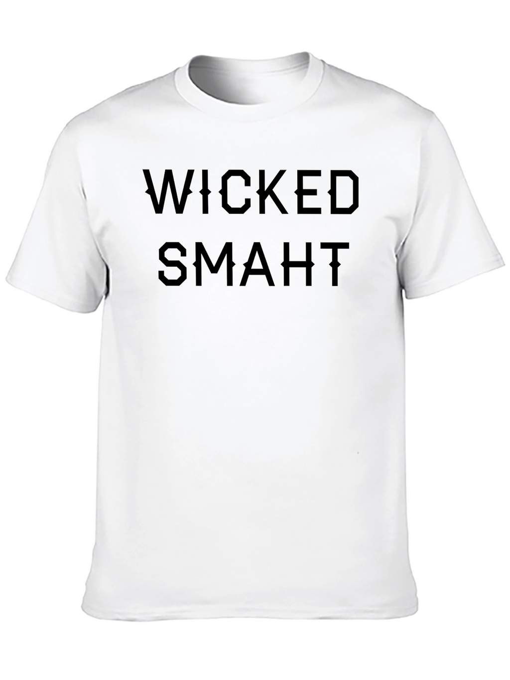 Wicked Smaht T-Shirt - Boston Accent Tee