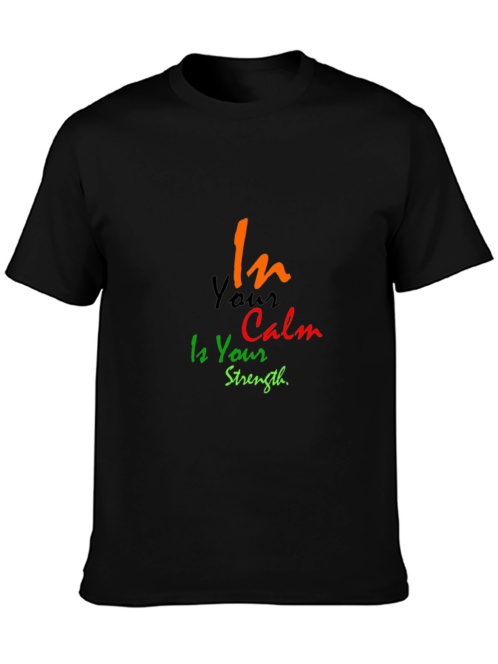In Your Calm is Your Strength Black T-Shirt