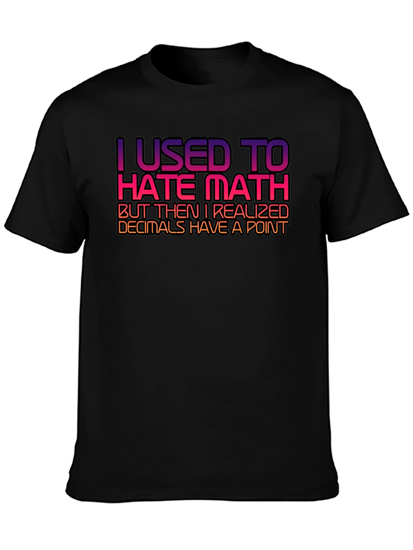 Math Humor T-Shirt - Decimals Have a Point!