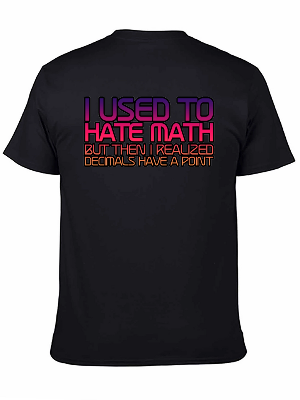 Math Humor T-Shirt - Decimals Have a Point!