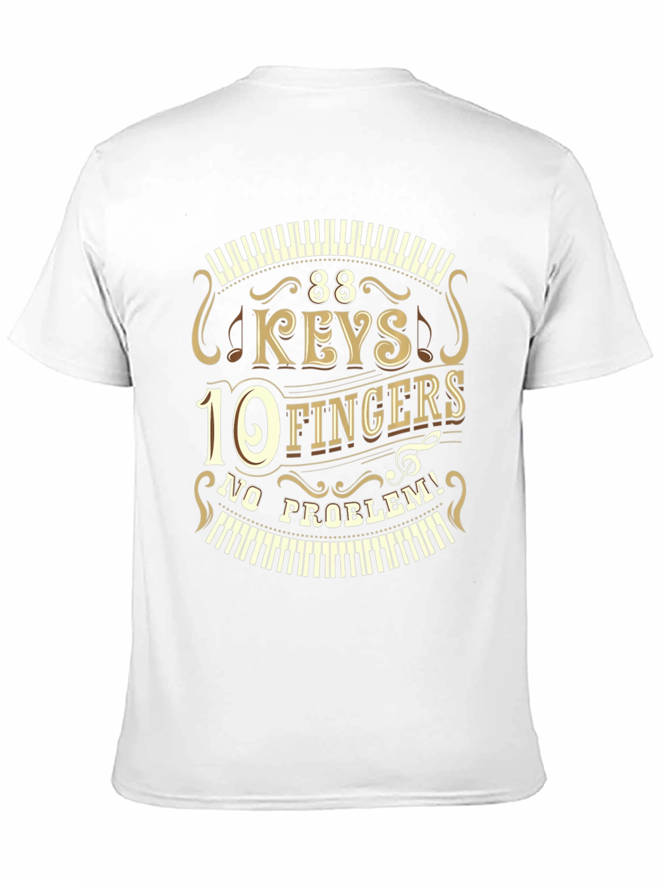 88 Keys 10 Fingers No Problem T-Shirt