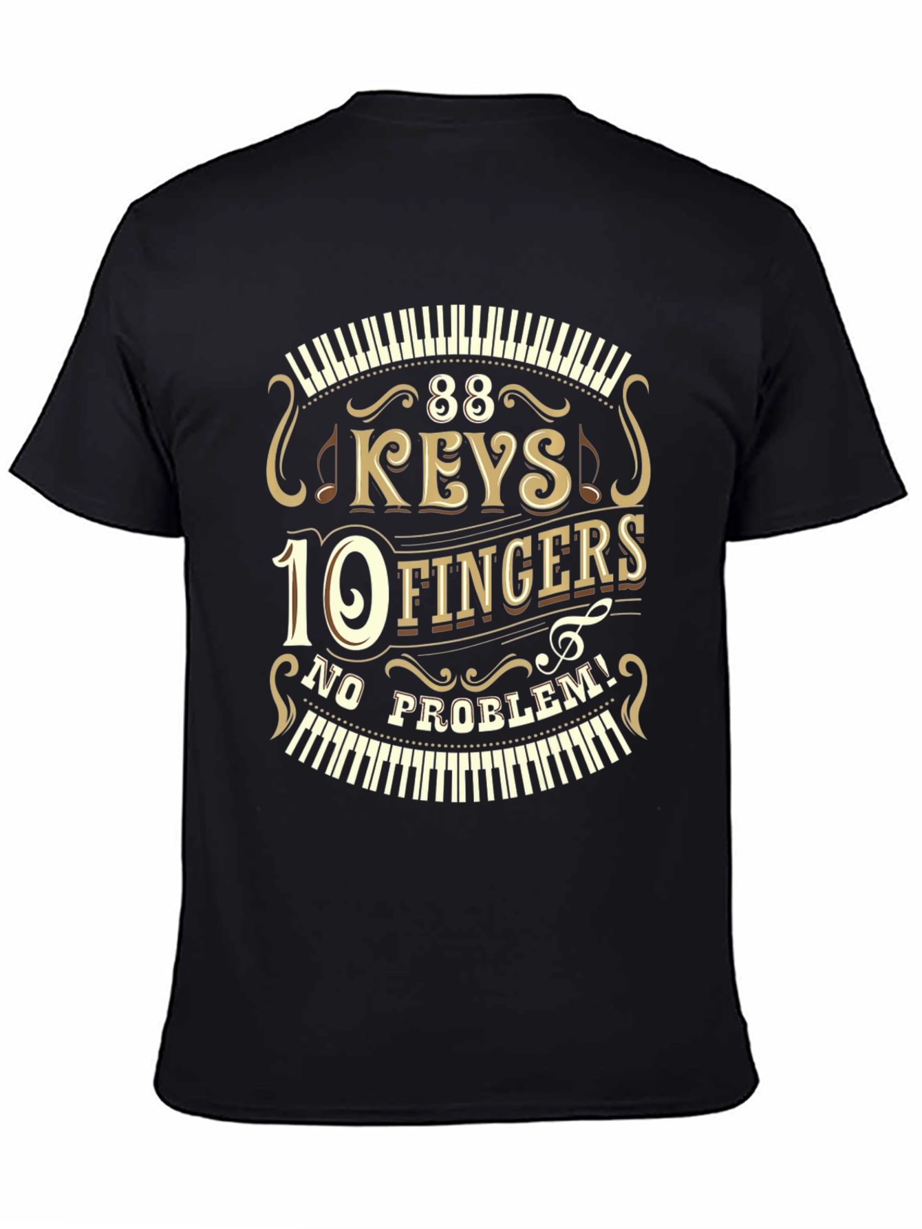 88 Keys 10 Fingers No Problem T-Shirt