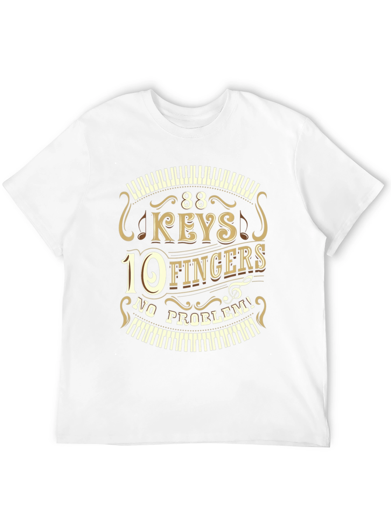88 Keys 10 Fingers No Problem T-Shirt