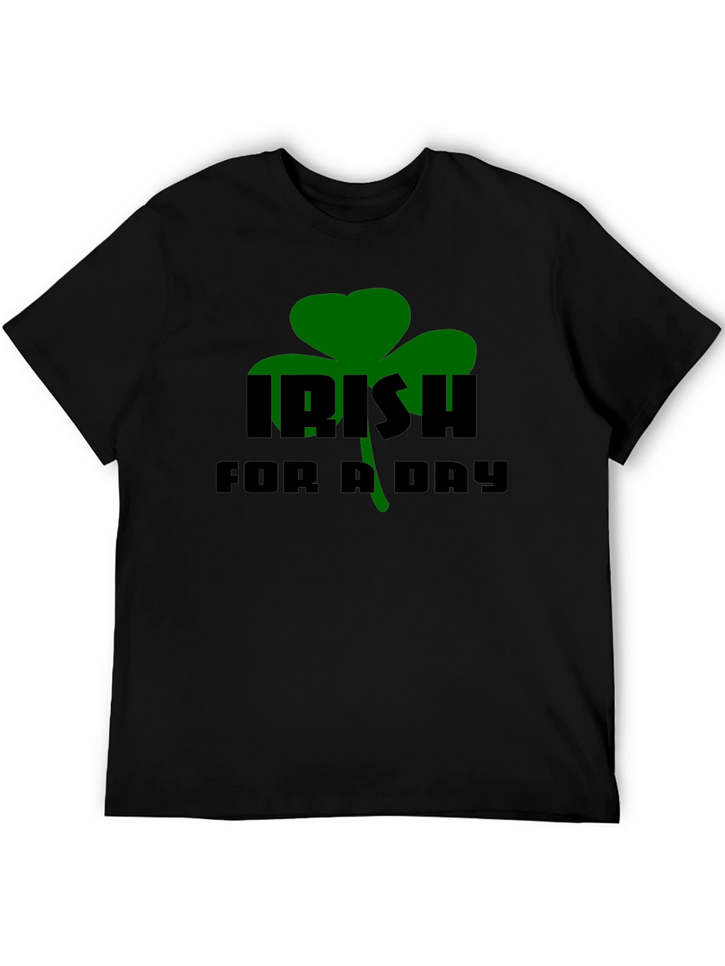 Irish For A Day Black T-Shirt
