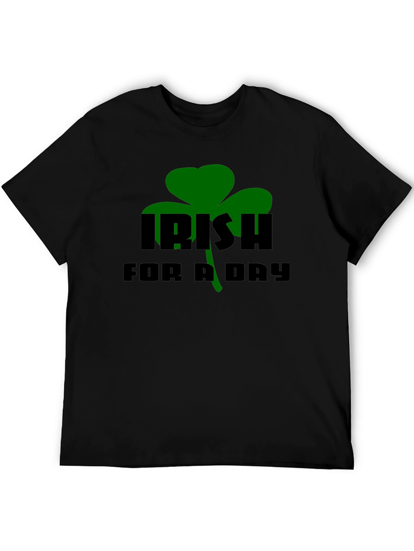 Irish For A Day Black T-Shirt