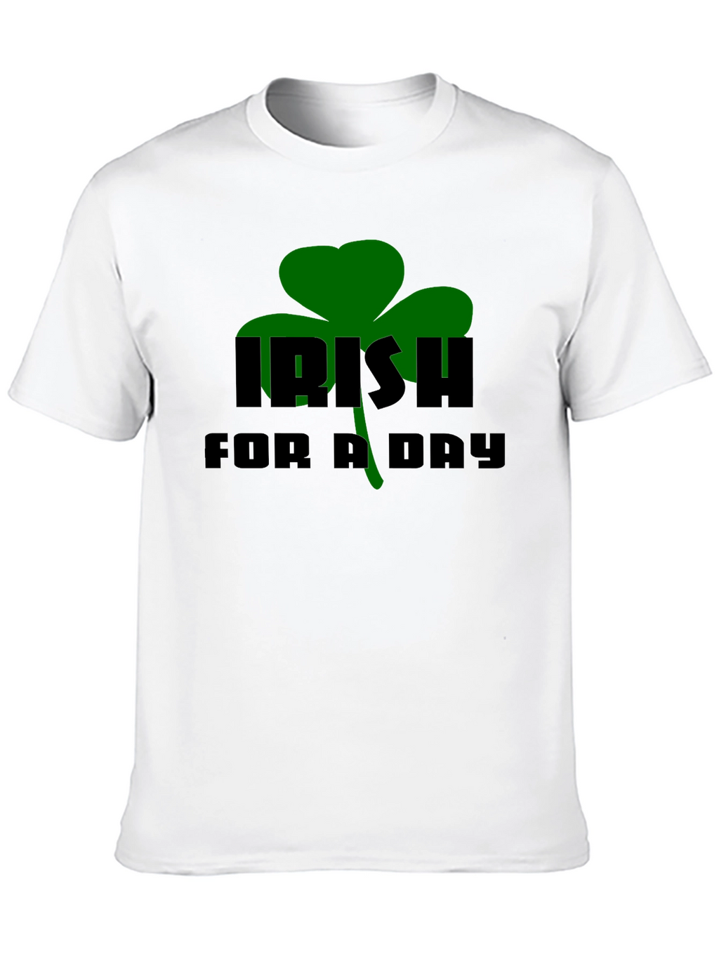 Irish For A Day Black T-Shirt