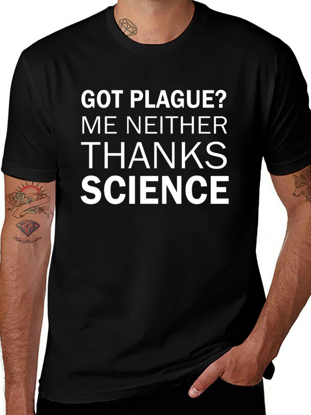 Got Plague? Thanks Science T-Shirt