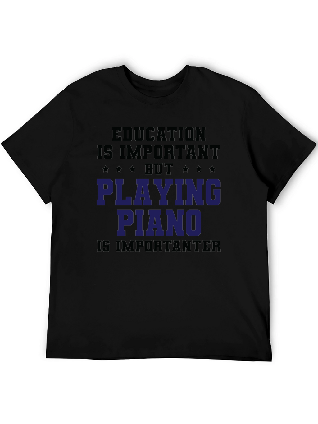 Education vs. Piano T-Shirt - Play Hard!