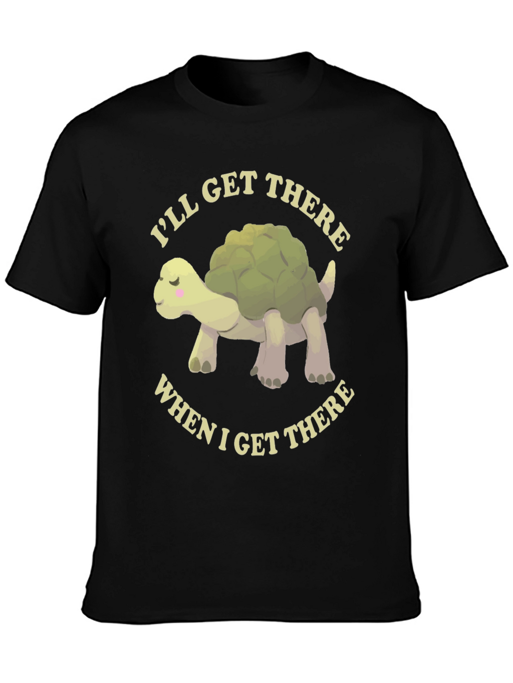Cute Turtle T-Shirt - Ill Get There!