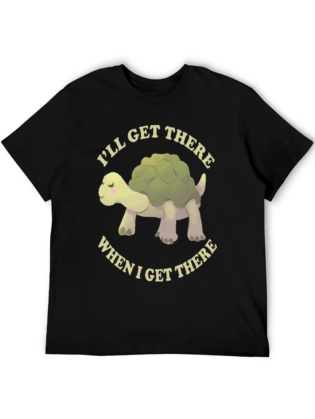 Cute Turtle T-Shirt - Ill Get There!