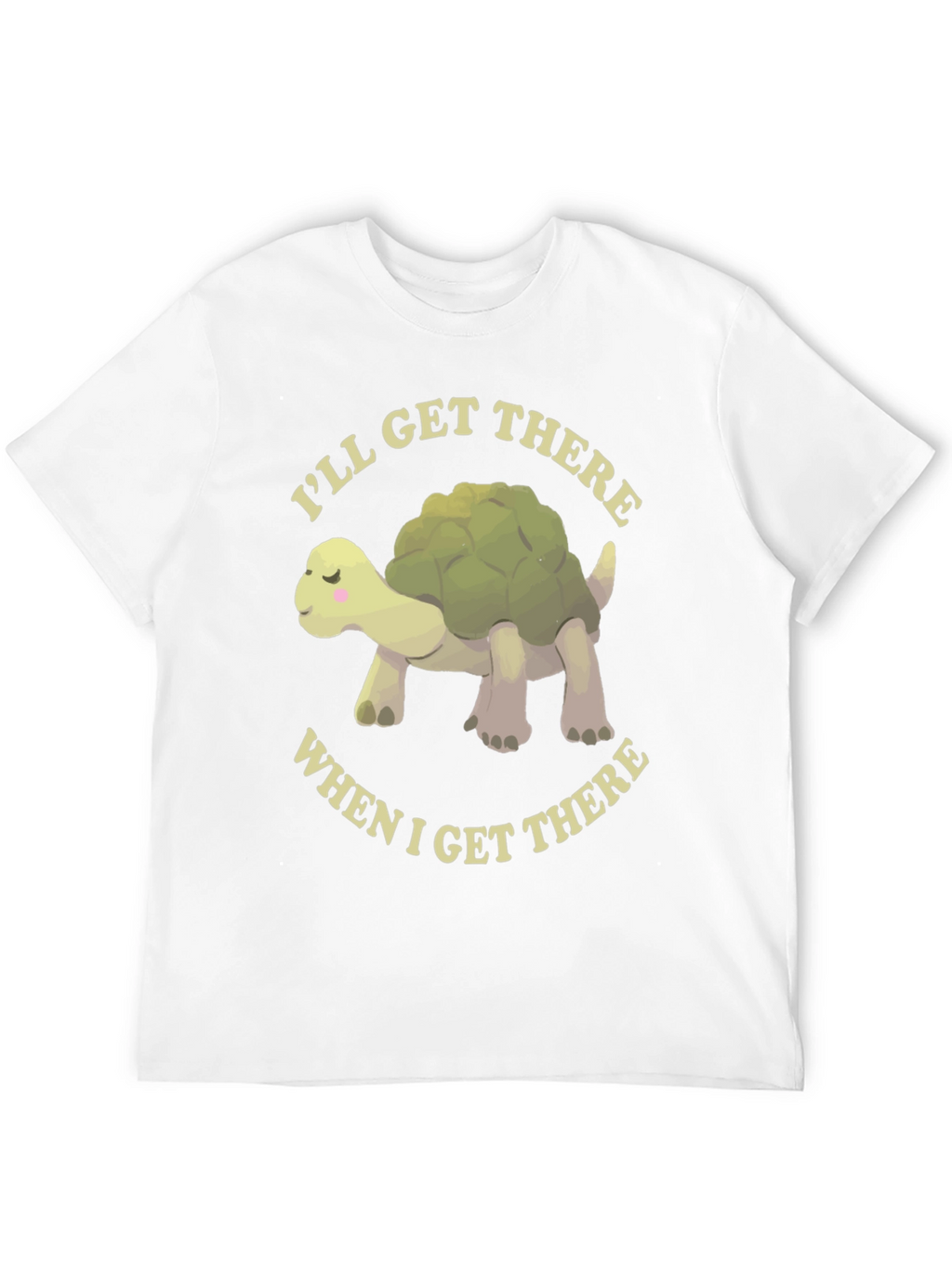 Cute Turtle T-Shirt - Ill Get There!